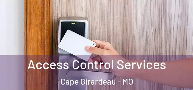 Access Control Services Cape Girardeau - MO