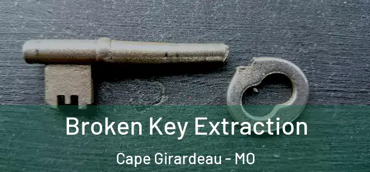 Broken Key Extraction Cape Girardeau - MO