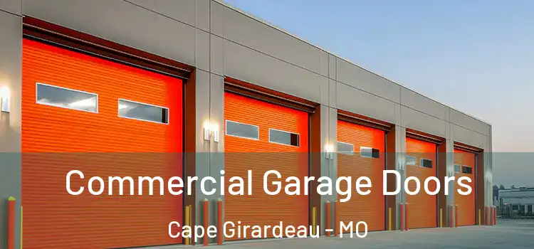  Commercial Garage Doors Cape Girardeau - MO