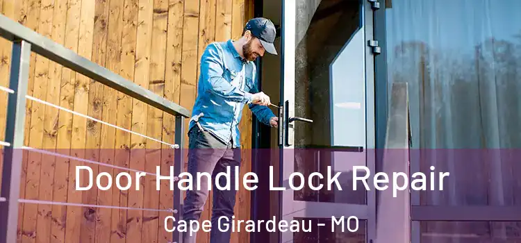 Door Handle Lock Repair Cape Girardeau - MO