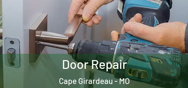 Door Repair Cape Girardeau - MO