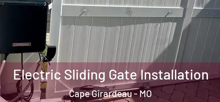 Electric Sliding Gate Installation Cape Girardeau - MO