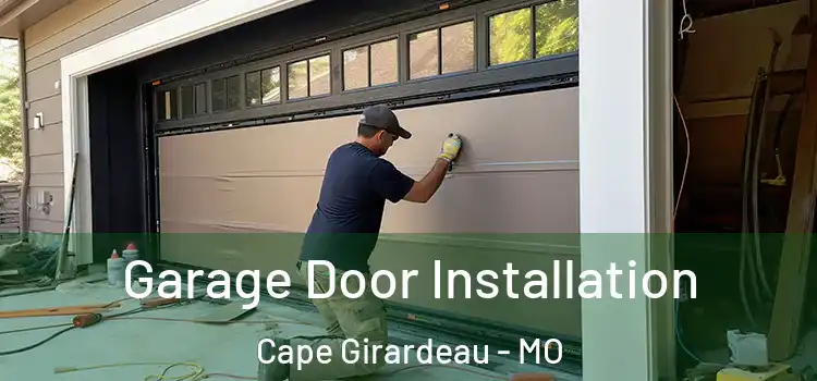  Garage Door Installation Cape Girardeau - MO