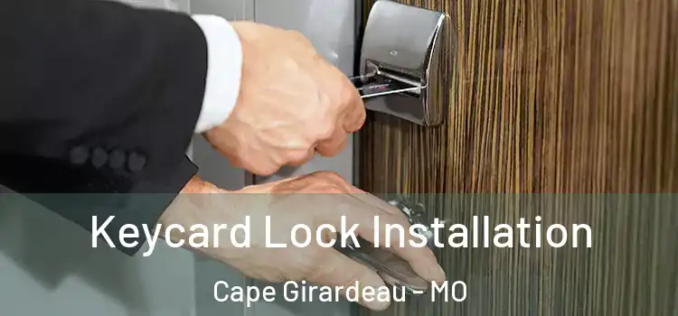 Keycard Lock Installation Cape Girardeau - MO