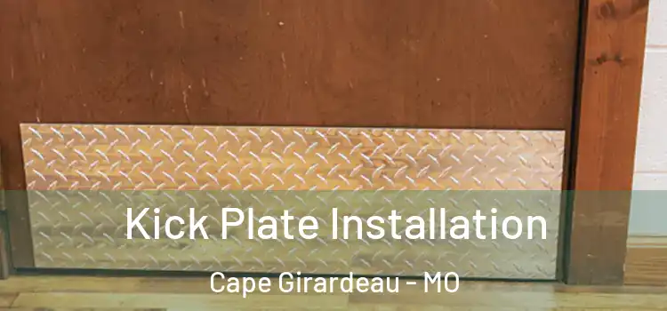 Kick Plate Installation Cape Girardeau - MO