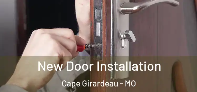 New Door Installation Cape Girardeau - MO
