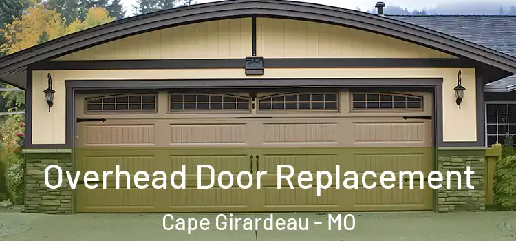  Overhead Door Replacement Cape Girardeau - MO