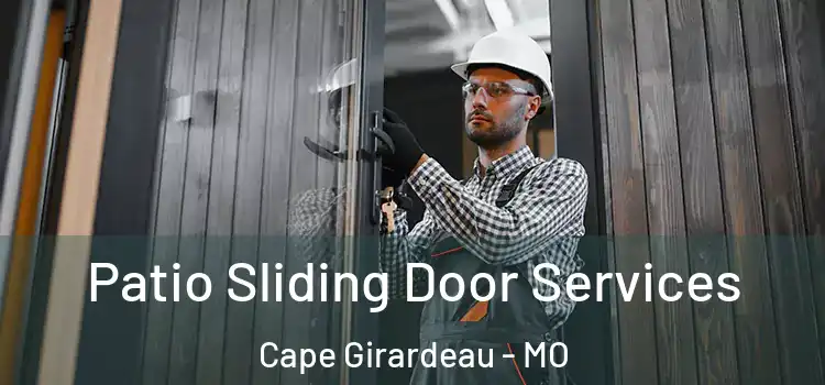 Patio Sliding Door Services Cape Girardeau - MO