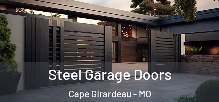 Steel Garage Doors Cape Girardeau - MO